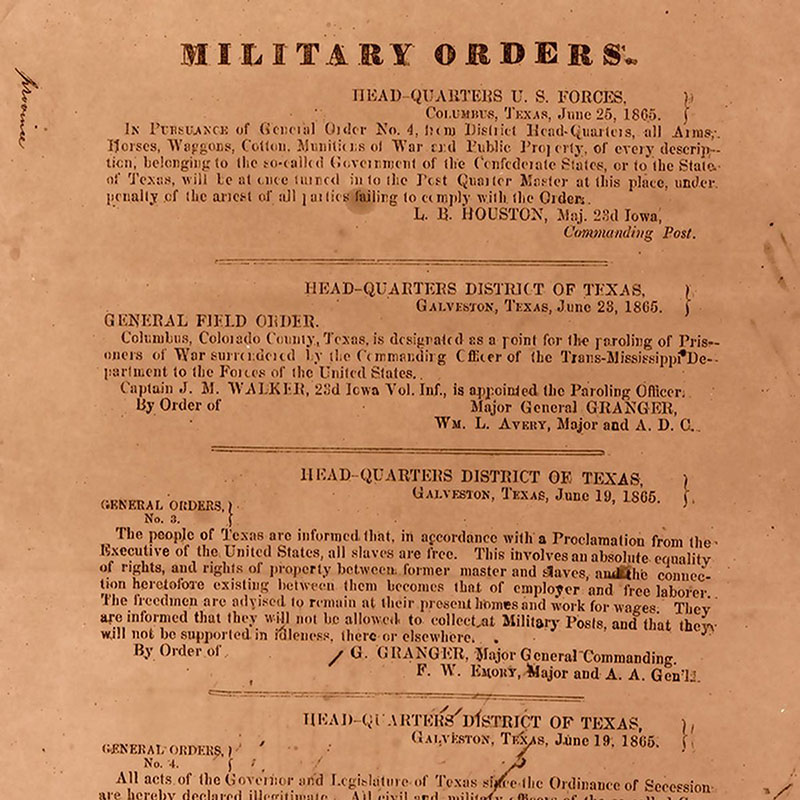 Part of a historical document, on yellowed paper with old-timey type, showing General Order No. 3, which freed all the enslaved people in Texas at the end of the Civil War. At the top, in large, bold letters, is “Military Orders.” The third paragraph from the top starts with, “The people of Texas are informed that, in accordance with a Proclamation from the Executive of the United States, all slaves are free.”