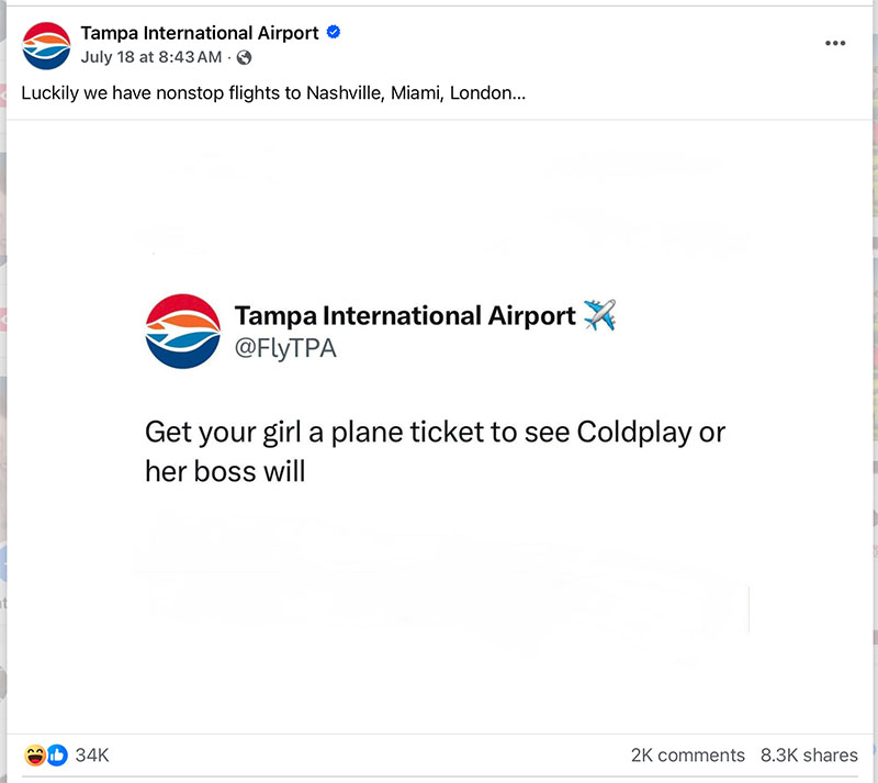 A screenshot of a July 18 post on the Tampa International Airport Facebook page. At the top, we see the Tampa Airport logo and name. The text of the post reads, “Luckily we have nonstop flights to Nashville, Miami, London…” The image in the post is of another Tampa Airport post, but the text of this one reads, “Gt your girl a plane ticket to see Coldplay or her boss will.”